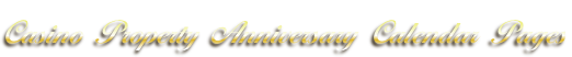 Casino Property Anniversary Calendar Pages